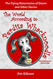 The World According to Perdita Whacknoodle: The Flying Watermelon of Doom